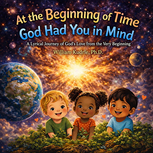 Book cover with three smiling children in a lush foreground, Earth and a bright cosmic backdrop, and the title 'At the Beginning of Time God Had You in Mind'.