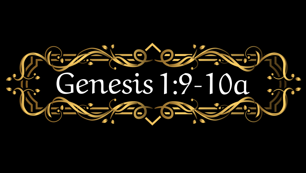 Decorative black banner with gold scrollwork framing the text 'Genesis 1:9-10a'.